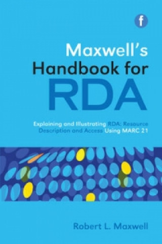 Könyv Maxwell's Handbook for RDA Robert L. Maxwell