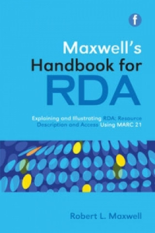 Kniha Maxwell's Handbook for RDA Robert L. Maxwell