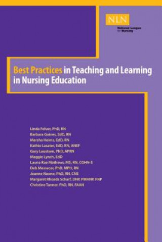 Kniha Best Practices in Teaching and Learning in Nursing Education Linda Felver