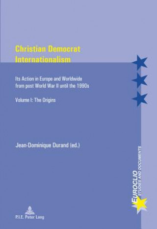 Книга Christian Democrat Internationalism Jean Dominique Durand