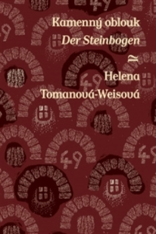Książka Kamenný oblouk Der Steinbogen Helena Tomanová-Weisová