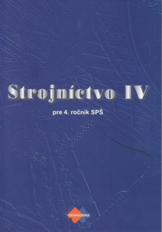 Book Strojníctvo IV pre 4. ročník SPŠ Katarína Michalíková