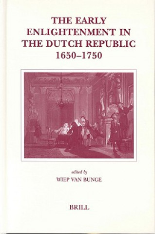 Buch Early Enlightenment in the Dutch Republic, 1650-1750 Wiep van Bunge