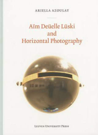 Książka Aim Duelle Luski and Horizontal Photography Ariella Azoulay