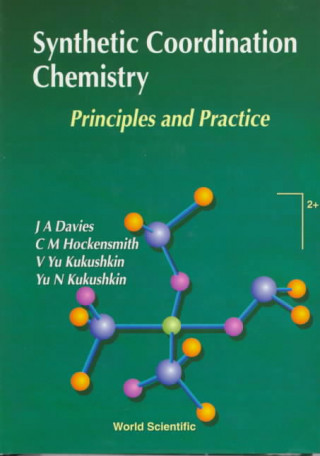 Kniha Synthetic Coordination Chemistry: Principles And Practice Julian Davies