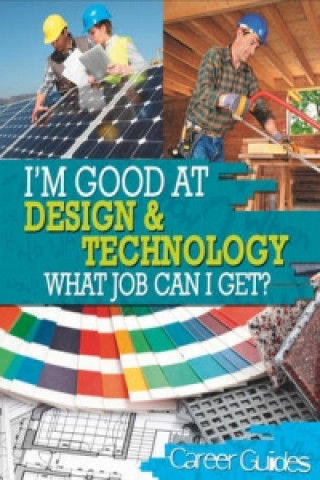 Kniha I'm Good At Design and Technology, What Job Can I Get? Richard Spilsbury