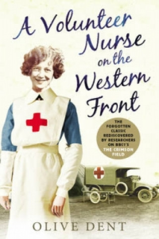 Книга Volunteer Nurse on the Western Front Olive Dent