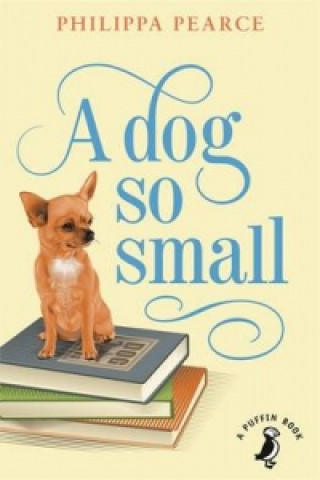 Kniha Dog So Small Philippa Pearce