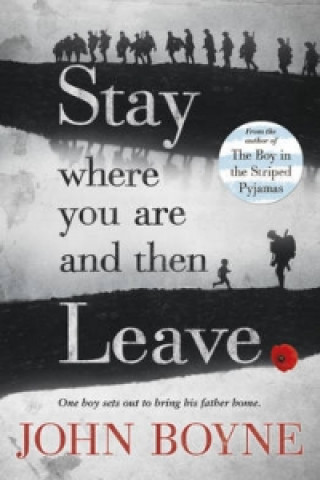 Carte Stay Where You Are And Then Leave John Boyne