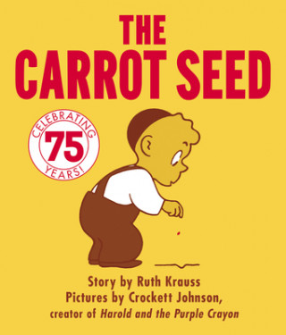 Book Carrot Seed Board Book: 75th Anniversary Ruth Krauss