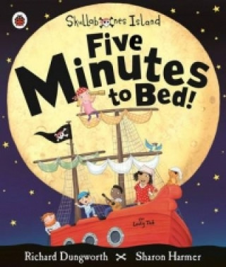 Carte Five Minutes to Bed! A Ladybird Skullabones Island picture book Richard Dungworth