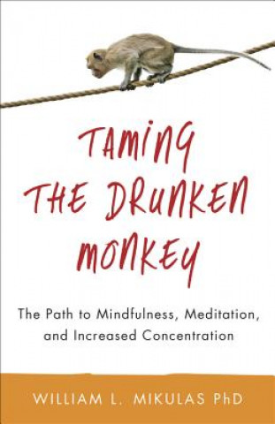 Libro Taming the Drunken Monkey William Mikulas