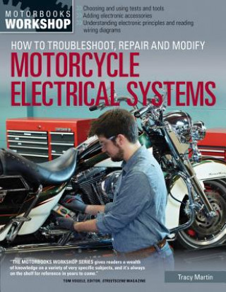 Kniha How to Troubleshoot, Repair, and Modify Motorcycle Electrical Systems Tracy Martin