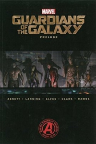 Kniha Marvel's Guardians Of The Galaxy Prelude Dan Abnett & Andy Lanning