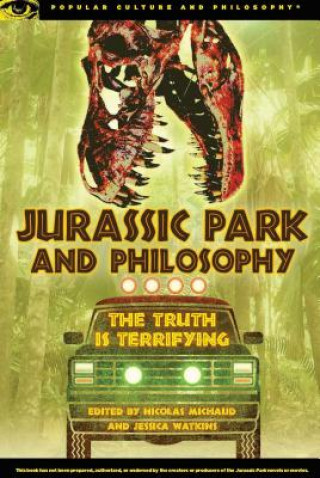 Book Jurassic Park and Philosophy Nicolas Michaud