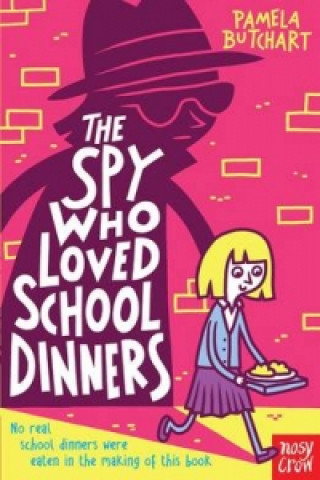 Kniha Spy Who Loved School Dinners Pamela Butchart
