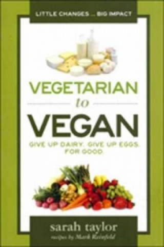 Kniha Vegetarian to Vegan Sarah Taylor