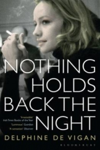 Kniha Nothing Holds Back the Night Delphine de Vigan Delphine de Vigan