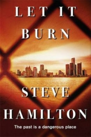 Kniha Let It Burn Steve Hamilton