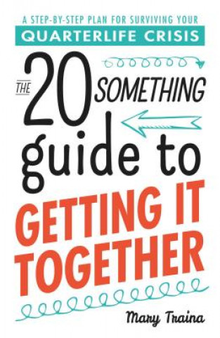 Carte Twentysomething Guide to Getting It Together Mary Traina