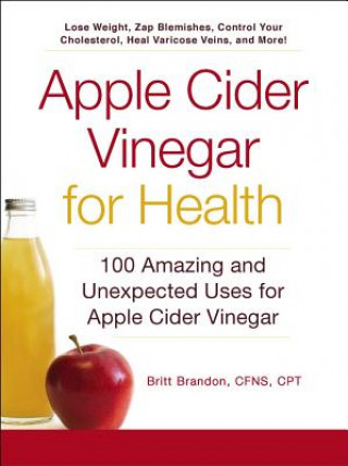 Könyv Apple Cider Vinegar For Health Britt Brandon