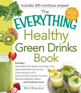 Kniha Everything Healthy Green Drinks Book Britt Brandon