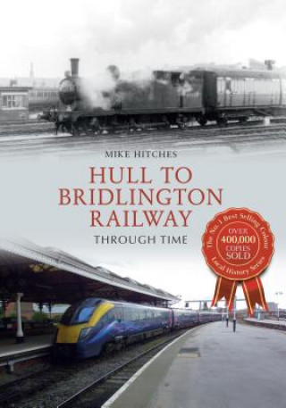 Kniha Hull to Bridlington Railway Through Time Mike Hitches