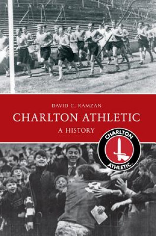 Carte Charlton Athletic A History David C. Ramzan