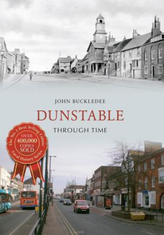 Knjiga Dunstable Through Time John Buckledee