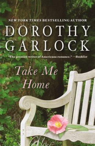 Βιβλίο Take Me Home Dorothy Garlock