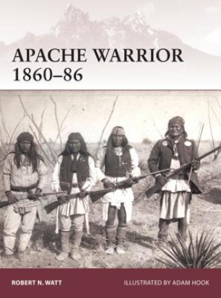 Kniha Apache Warrior 1860-86 Robert Watt