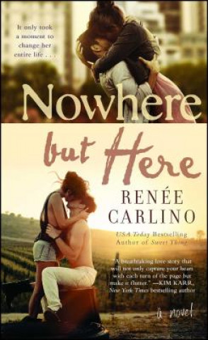 Kniha Nowhere but Here Renee Carlino