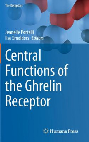 Książka Central Functions of the Ghrelin Receptor Jeanelle Portelli