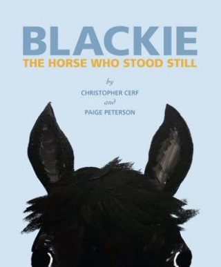 Könyv Blackie: The Horse Who Stood Still Christopher Cerf