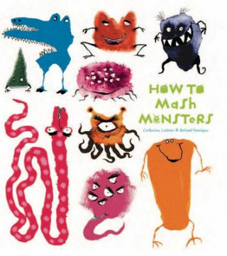 Книга How to Mash Monsters Catherine Leblanc