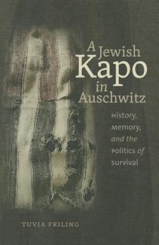 Książka Jewish Kapo in Auschwitz Tuvia Friling