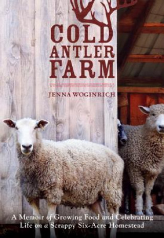 Книга Cold Antler Farm Jenna Woginrich
