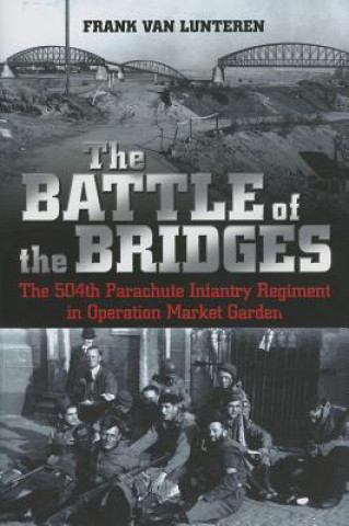 Książka Battle of the Bridges Frank Van Lunteren