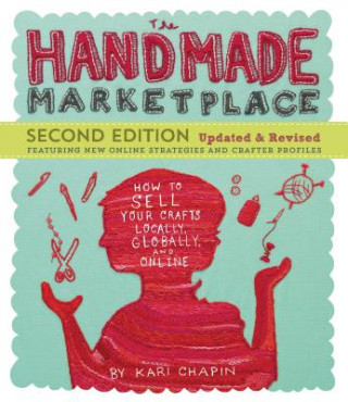 Könyv Handmade Marketplace, 2nd Edition Kari Chapin