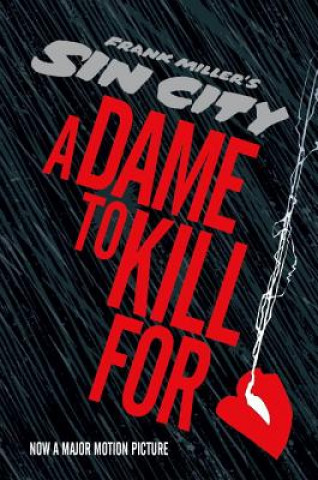 Kniha Sin City 2: A Dame To Kill For Frank Miller & Lynn Varley