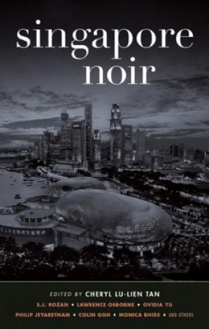 Kniha Singapore Noir Cheryl Lu-Lien Tan