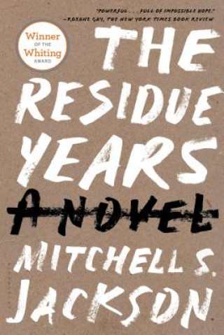 Knjiga Residue Years Mitchell S Jackson