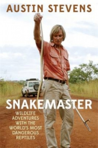 Kniha Snakemaster Austin Stevens