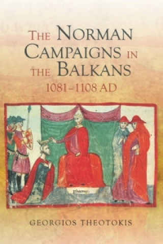 Książka Norman Campaigns in the Balkans, 1081-1108 Georgios Theotokis