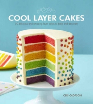 Kniha Cool Layer Cakes Ceri Olofson