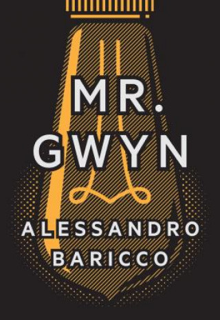 Könyv Mr. Gwyn Alessandro Baricco