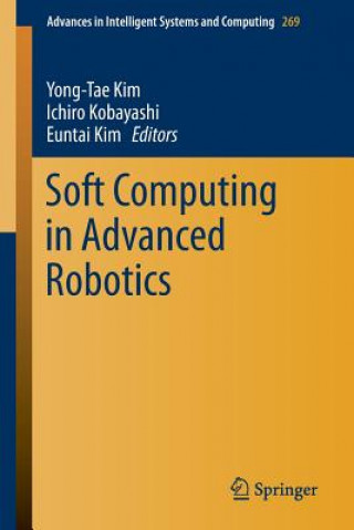 Könyv Soft Computing in Advanced Robotics Yong-Tae Kim
