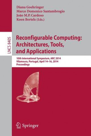 Kniha Reconfigurable Computing: Architectures, Tools, and Applications Diana Goehringer