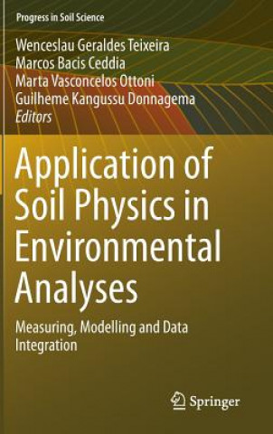 Knjiga Application of Soil Physics in Environmental Analyses Wenceslau Geraldes Teixeira