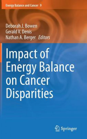 Kniha Impact of Energy Balance on Cancer Disparities, 1 Deborah J. Bowen